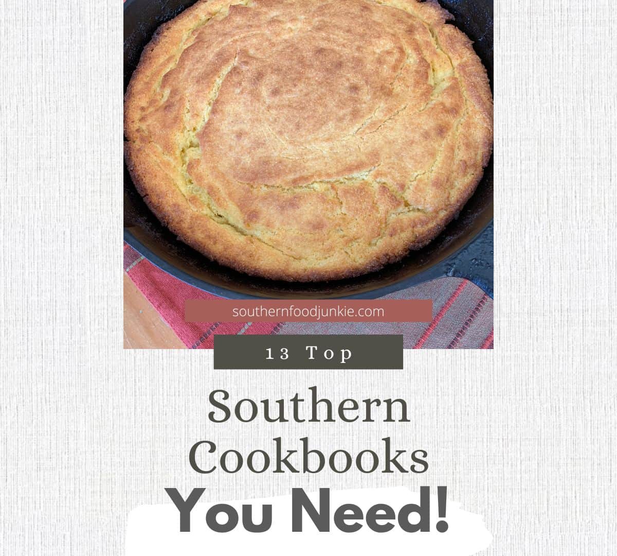 13 Top Southern Cookbooks You Need!